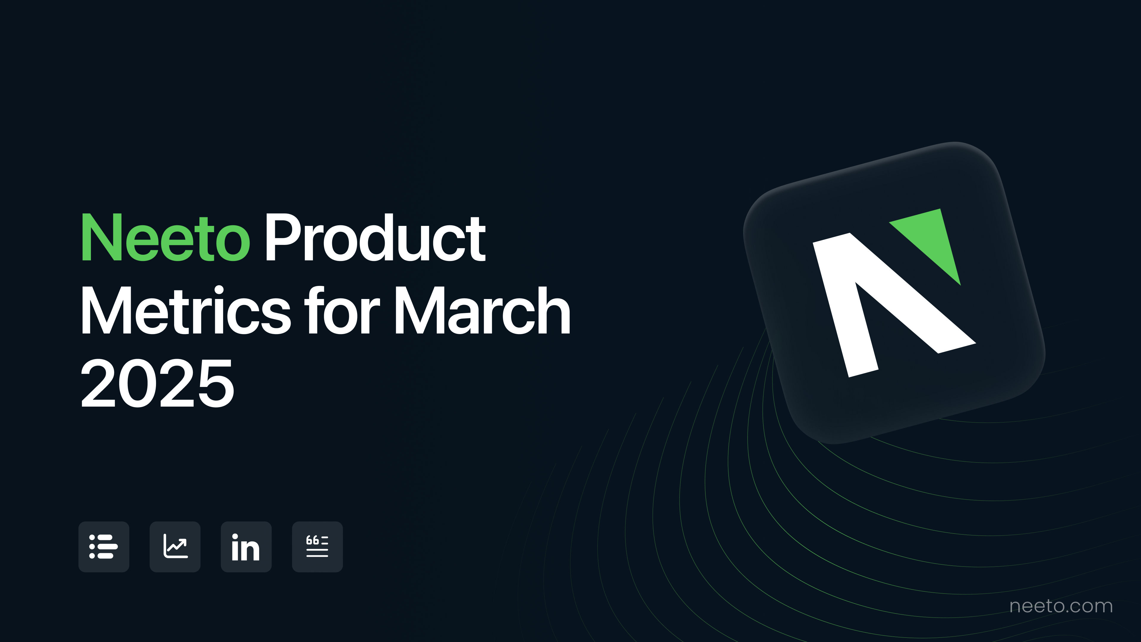 Neeto Product Metrics for March 2025