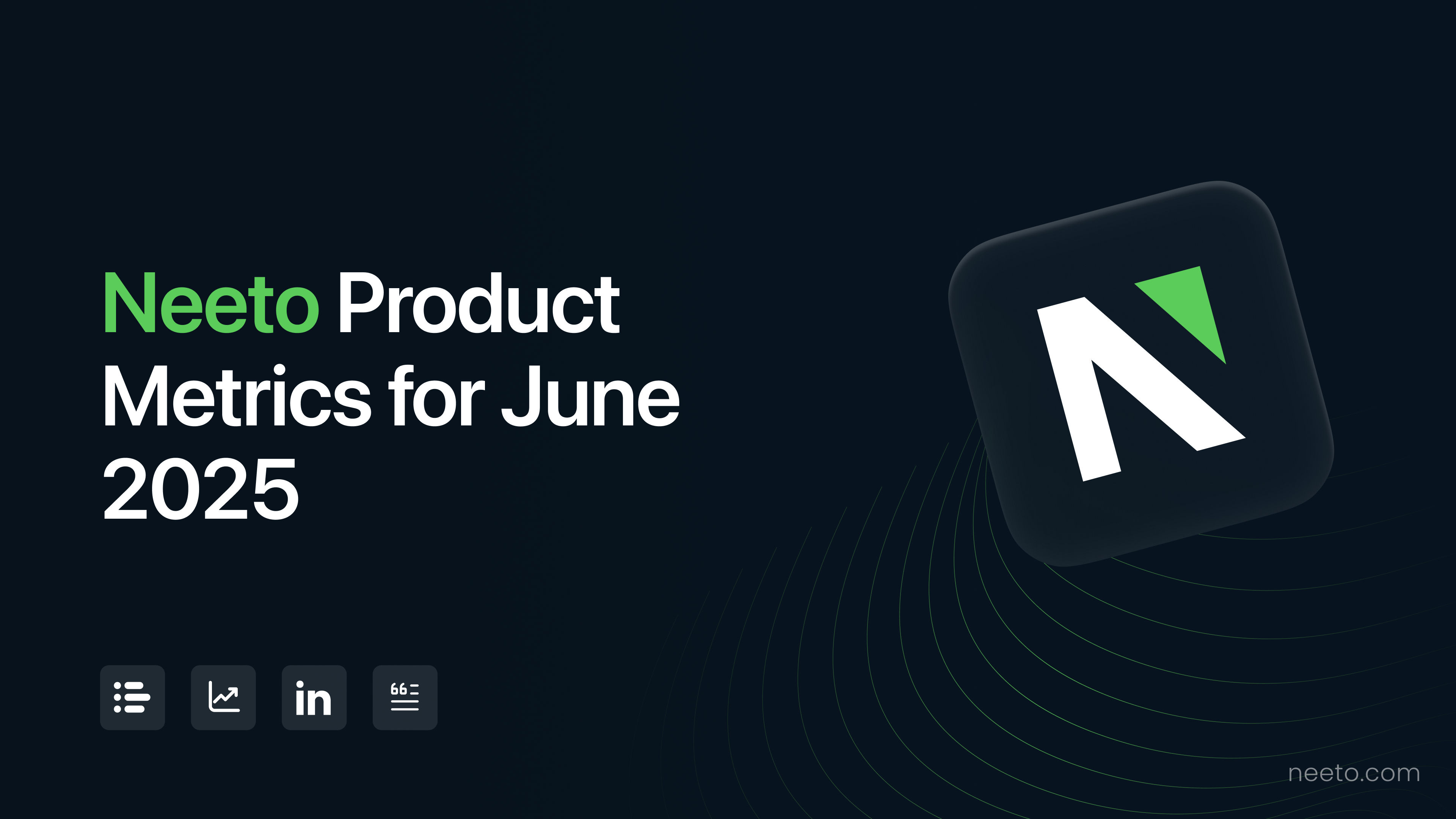 Neeto Product Metrics for June 2025
