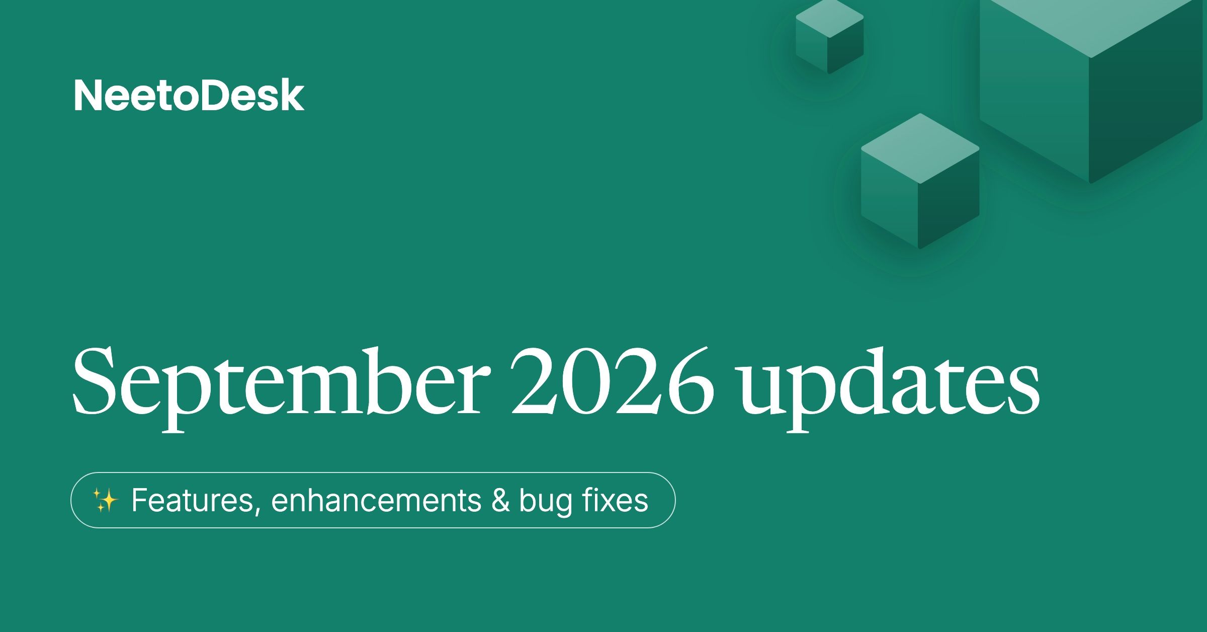 September 2026 updates - Forwarded emails create tickets for the original customer, IP restriction, and a redesigned automation rule builder