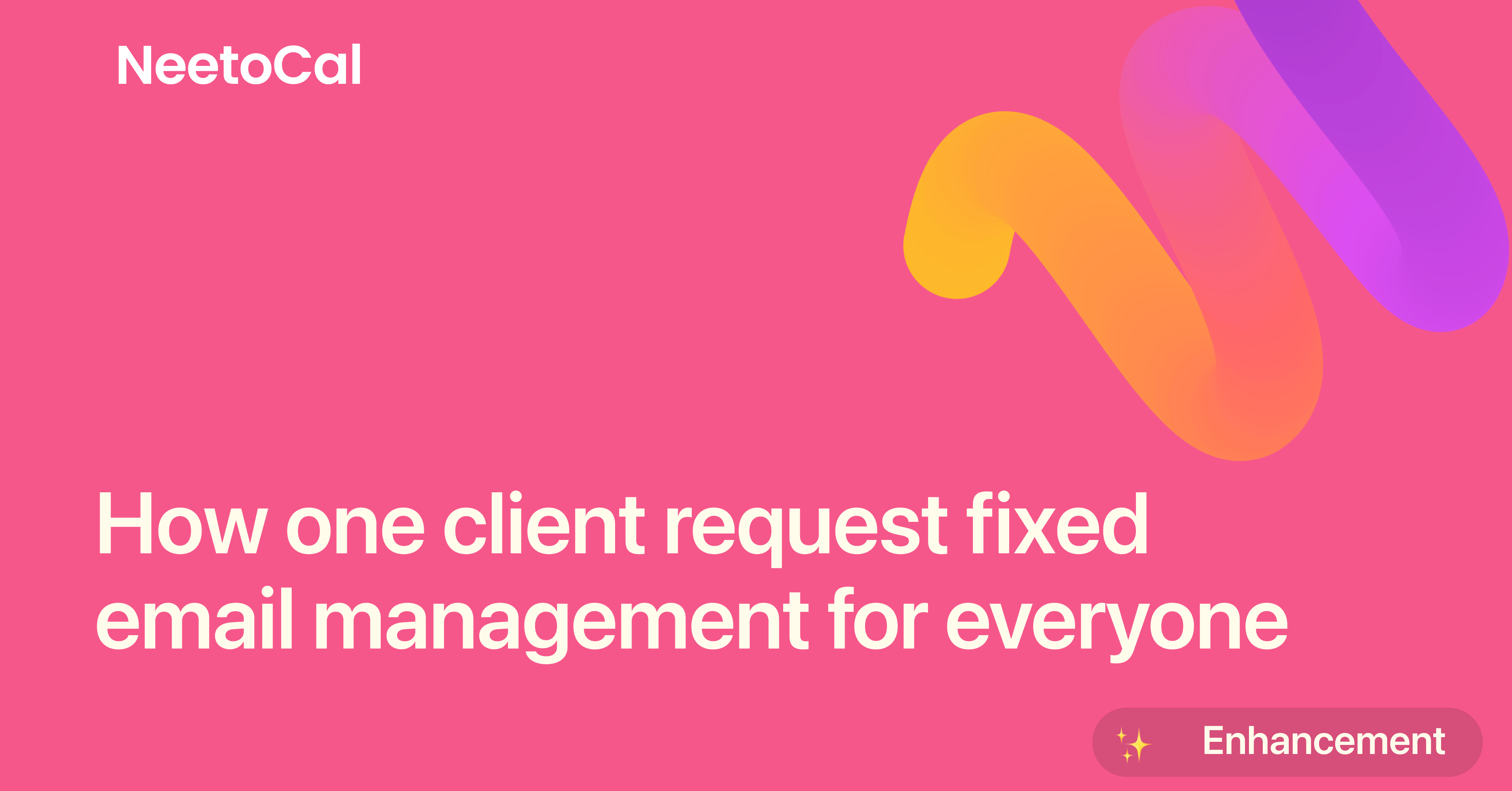 How one client request fixed email management for everyone