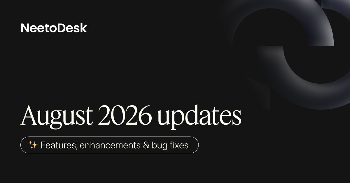 August 2026 updates - Auto-replies kept out of the inbox, custom ticket fields API, and importing your support history