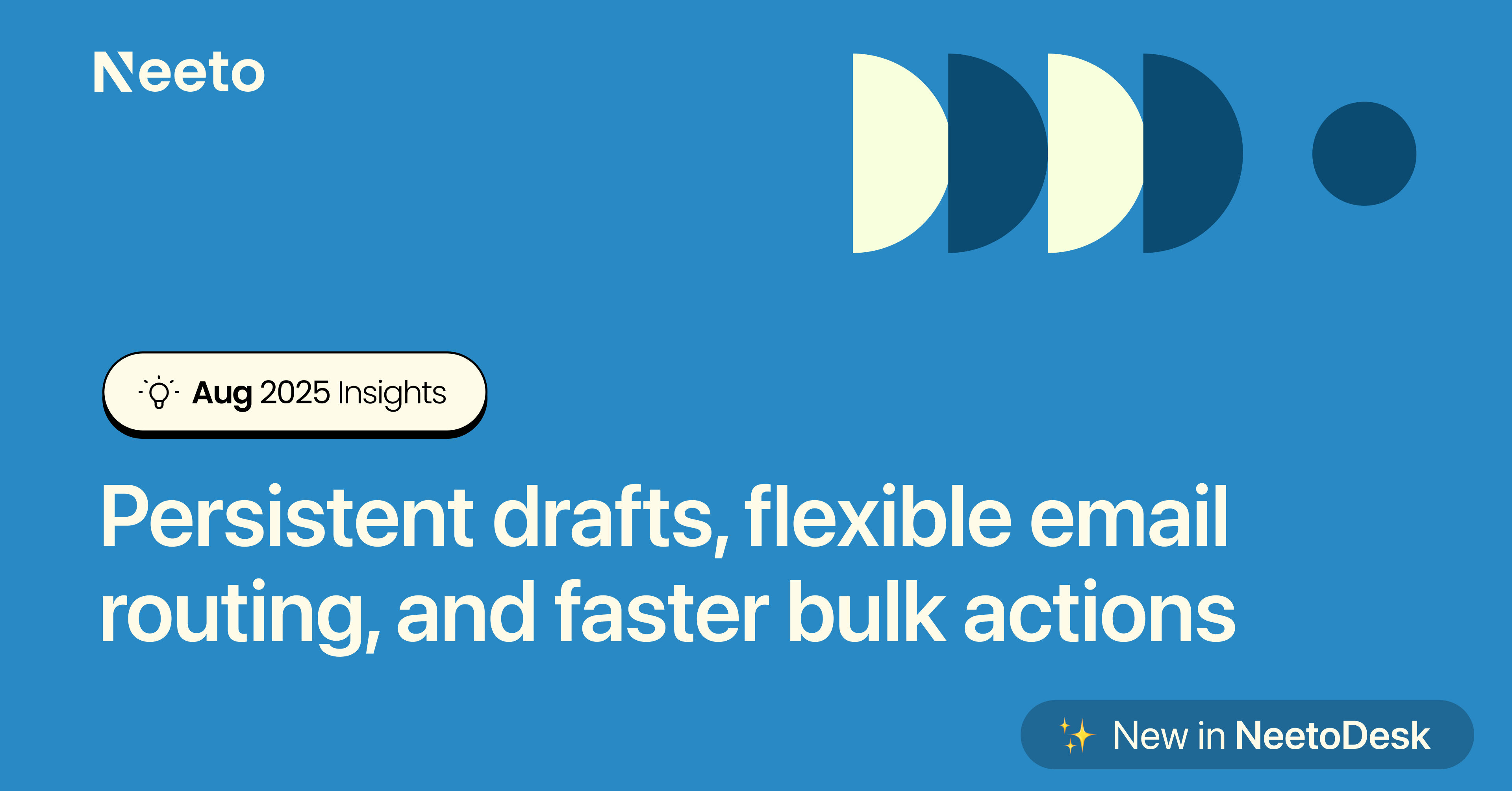 August 2025 updates – Persistent drafts, flexible email routing, and faster bulk actions