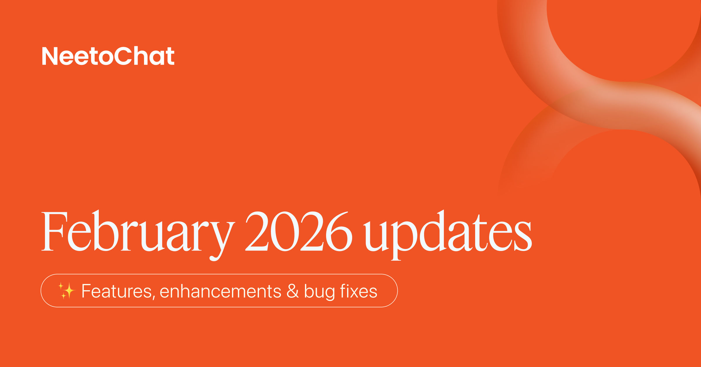 February 2026 updates – NeetoDesk webform integration, faster Slack sync, and more reliable chat delivery