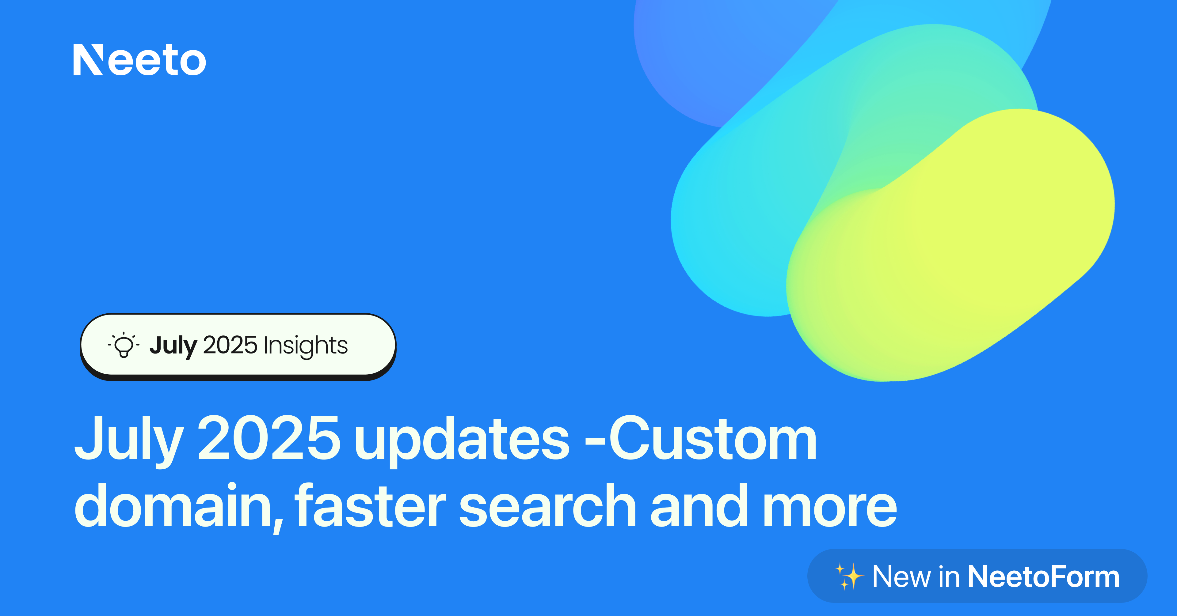 July 2025 updates -Custom domain, faster search and more